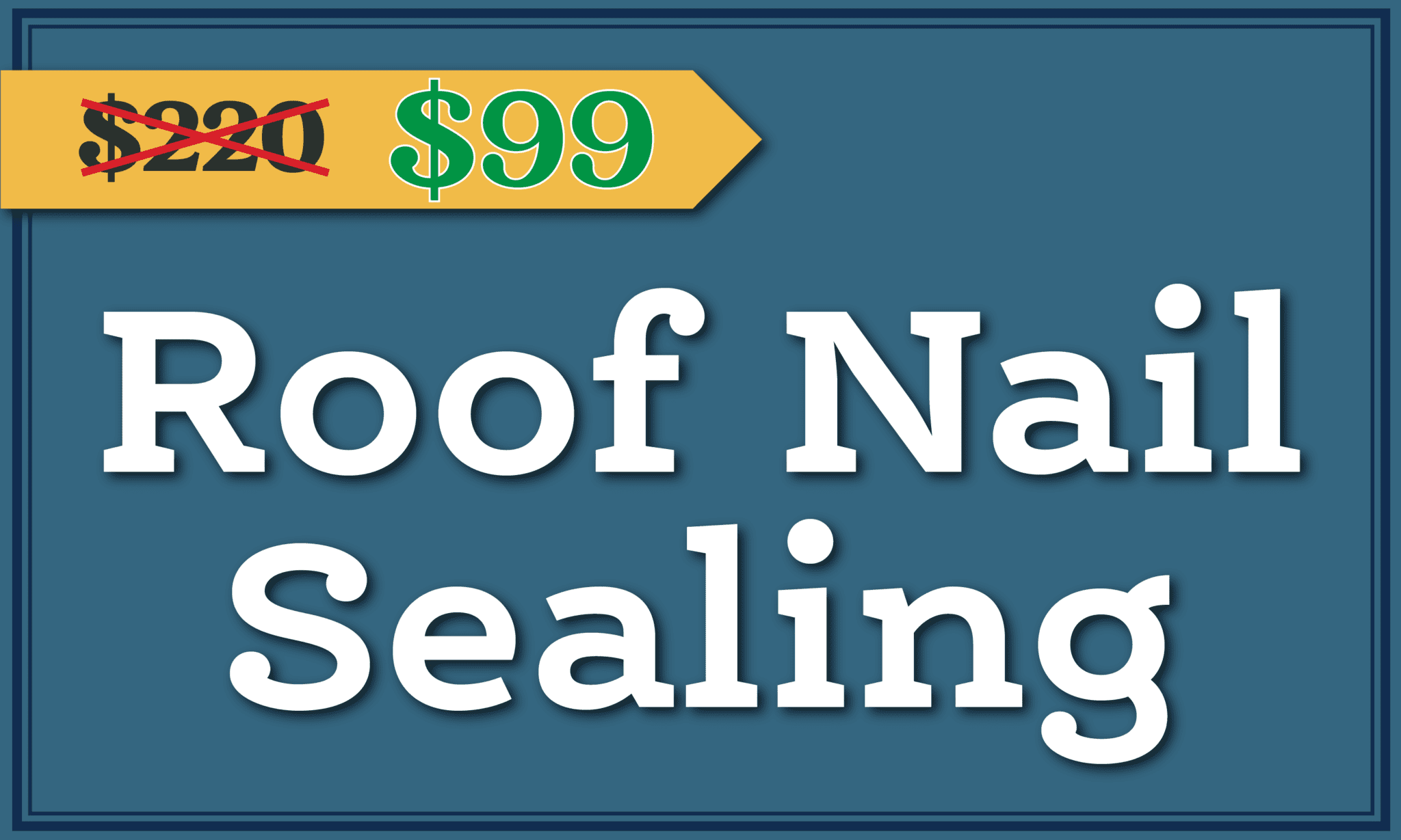 roof-nail-sealing-coupon-2-2048×1229 $99 Roof Nail Sealing Special
